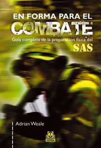 EN FORMA PARA EL COMBATE. Guía completa de la preparación física del SAS (Bicolor)