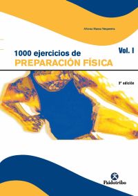 MIL EJERCICIOS DE PREPARACIÓN FÍSICA. (2 Vol.)