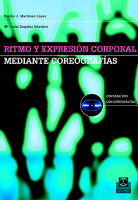 RITMO Y EXPRESIÓN CORPORAL MEDIANTE COREOGRAFÍAS (Libro+DVD)